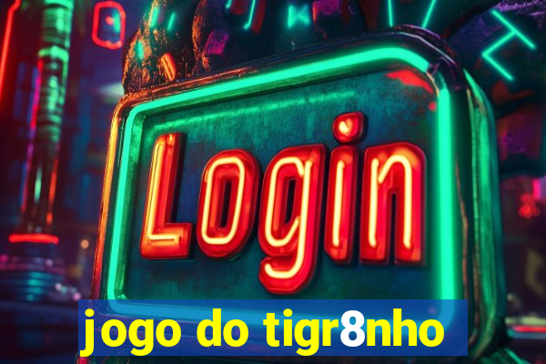 jogo do tigr8nho